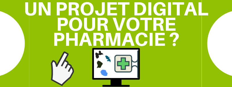 projet digital pharmacie dom tom